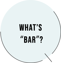 WHAT’S  “BAR”?