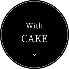 With Cake…